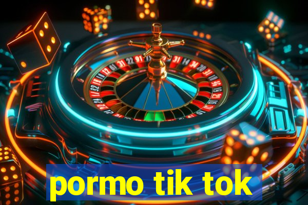 pormo tik tok